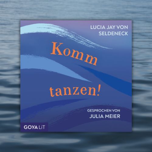 Das Cover des Hörbuchs 'Komm tanzen!' vor dem verschwommenen Hintergrund einer Wasseroberfläche.