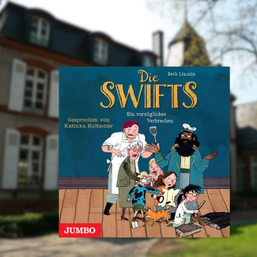 Das Cover des Hörbuchs 'Die Swifts. Ein vorzügliches Verbrechen' ist vor dem verschwommenen Hintergrund einer Villa zu sehen.